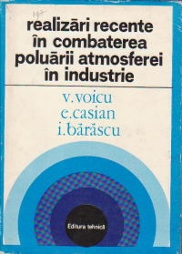 Realizari recente in combaterea poluarii atmosferei in industrie