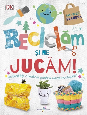 Reciclăm şi ne jucăm!