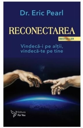 Reconectarea : vindecă-i pe alţii, vindecă-te pe tine