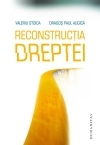 Reconstructia dreptei. Intre experimentul capitalist occidental si proiectul national romanesc