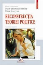 Reconstructia teoriei politice. Eseuri feministe