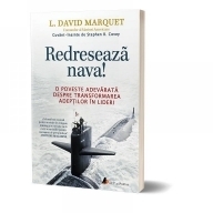 Redreseaza nava! O poveste adevarata despre transformarea adeptilor in lideri