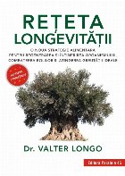 Rețeta longevității. O nouă strategie alimentară pentru regenerarea și întinerirea organismului, combat