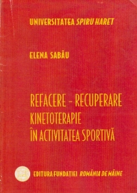 Refacere-Recuperare. Kinetoterapie in activitatea sportiva