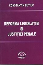 Reforma legislatiei justitiei penale