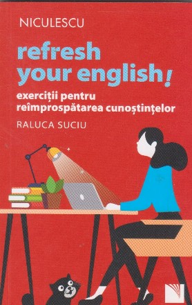 Refresh your English. Exercitii pentru reimprospatarea cunostintelor