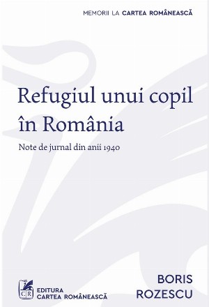 Refugiul unui copil în România : note de jurnal din anii 1940