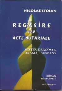 Regasire sau acte notariale (Mister, dragoste, drama, suspans)