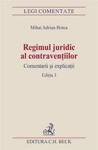 Regimul juridic al contraventiilor. Comentarii si explicatii, editia 3