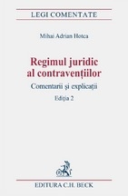 Regimul juridic al contraventiilor. Comentarii si explicatii, editia 2