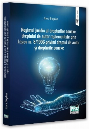 Regimul juridic al drepturilor conexe dreptului de autor reglementate prin legea nr. 8/1996 privind dreptul de autor şi drepturile conexe