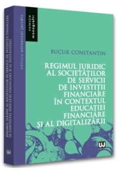 Regimul juridic al societăţilor de servicii de investiţii financiare în contextul educaţiei financiare şi al digitalizării