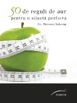 50 de reguli de aur pentru o silueta perfecta