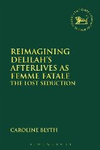 Reimagining Delilah\ Afterlives Femme Fatale