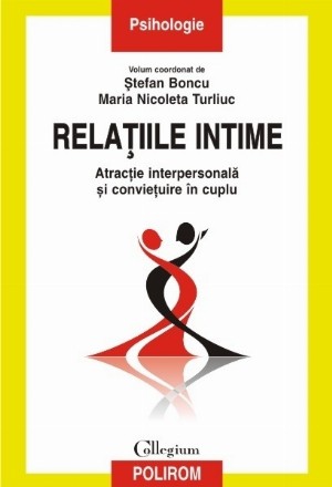 Relațiile intime. Atracție interpersonală și conviețuire în cuplu