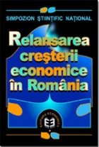Relansarea creşterii economice în România. Simpozion ştiinţific naţional