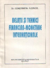 Relatii si tehnici financiar-monetare internationale (Relatii valutar-financiare internationale)