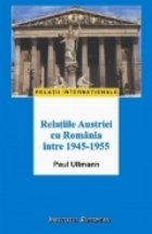 Relatiile Austriei cu Romania intre 1945-1955