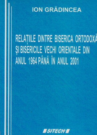 Relatiile dintre Biserica Ortodoxa si Bisericile Vechi Orientale din anul 1964 pana in anul 2001