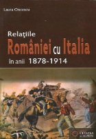 Relatiile Romaniei Italia anii 1878