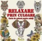 Relaxare prin culoare. Carte de colorat pentru adulti