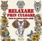 Relaxare prin culoare. Carte de colorat pentru adulti