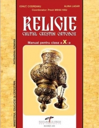 Religie cult ortodox manual pentru clasa a X-a invatamant liceal si scoala de Arte meserii