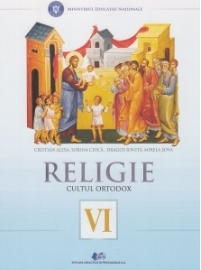 Religie - cultul ortodox. Manual pentru clasa a VI-a