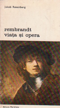 Rembrandt - viata si opera, Volumul I