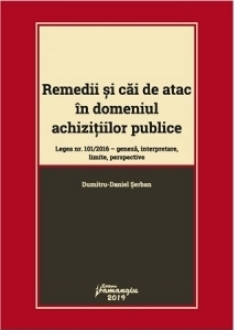 Remedii si cai de atac in domeniul achizitiilor publice. Legea nr. 101/2016 - geneza, interpretare, limite, perspective