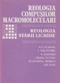 Reologia compusilor macromoleculari, Volumul al II-lea - Reologia starii lichide