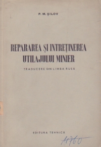 Repararea si intretinerea utilajului minier