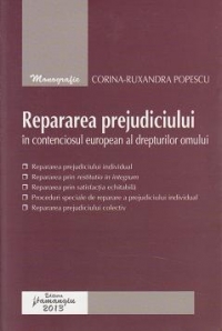 Repararea prejudiciului in contenciosul european al drepturilor omului