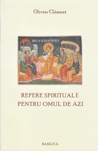 Repere spirituale pentru omul de azi