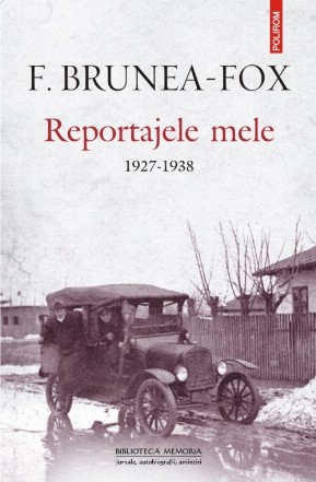 Reportajele mele. 1927-1938