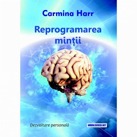 Reprogramarea minţii : dezvoltare personală