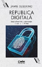 Republica digitală : despre libertate şi democraţie în secolul al XXI-lea