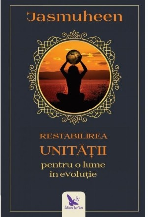 Restabilirea Unitatii pentru o lume in evolutie