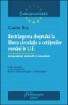 Restrangerea dreptului la libera circulatie a cetatenilor romani in U.E.