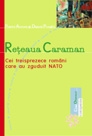 Reteaua Caraman - Cei treisprezece romani care au zguduit NATO