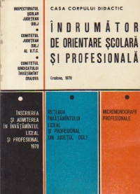 Reteaua invatamintului liceal si profesional din judetul Dolj - Inscrierea si admiterea in invatamintul liceal si profesional 1978