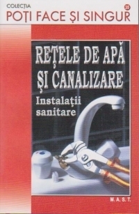 Retele de apa si canalizare. Instalatii sanitare