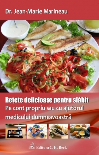 Retete delicioase pentru slabit - Pe cont propriu sau cu ajutorul medicului dumneavoastra