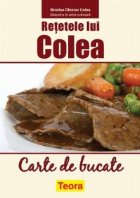 Retetele lui Colea - Carte de bucate