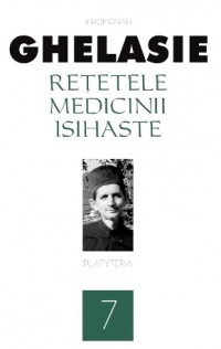 Retetele medicinii isihaste. Vol. 7