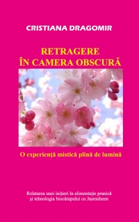 Retragere in camera obscura: O experienta mistica plina de lumina