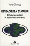 Retragerea statului - Difuziunea puterii in economia mondiala