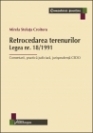 Retrocedarea terenurilor. Legea nr. 18/1991  Comentarii, practica judiciara, jurisprudenta CEDO