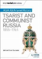 My Revision Notes: AQA AS/A-level History: Tsarist and Commu