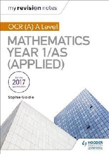 My Revision Notes: OCR (A) A Level Mathematics Year 1/AS (Ap